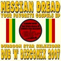 Messian Dread - Your Favorite Gospels (4 Track Dub 'n' Discomix EP)